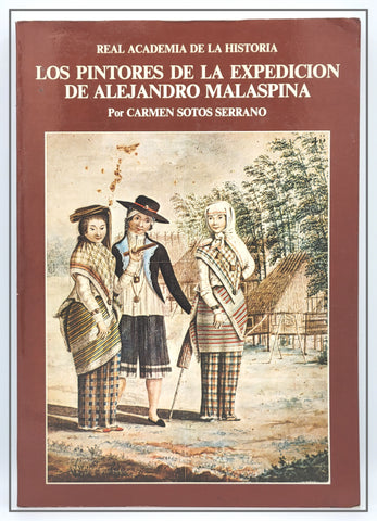 Los Pintores De La Expedicion De Alejandro Malaspina Set Volumes 1 & 2